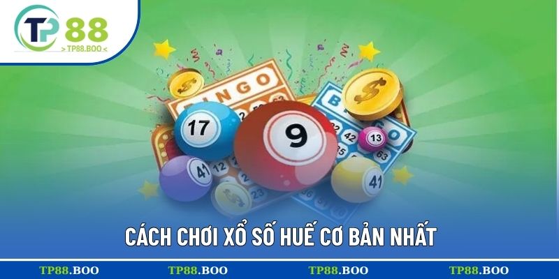 Cách chơi xổ số Huế cơ bản nhất