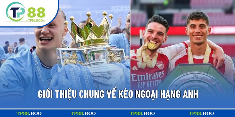 Hiểu đúng về kèo cược Ngoại hạng Anh