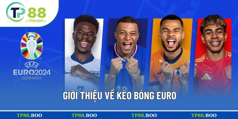 Hiểu đúng về kèo bóng EURO