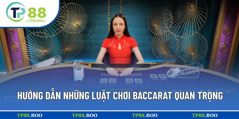 Cập nhật luật chơi Baccarat mới nhất tại TP88