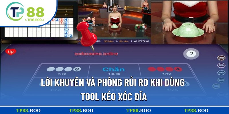 Những lưu ý khi dùng tool kéo game Xóc Đĩa