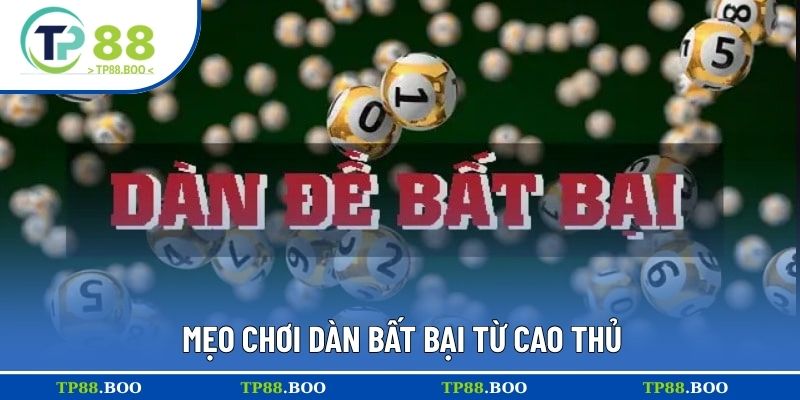 Mẹo chơi dàn bất bại từ cao thủ