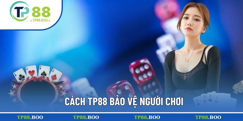TP88 luôn bảo vệ tốt người dùng