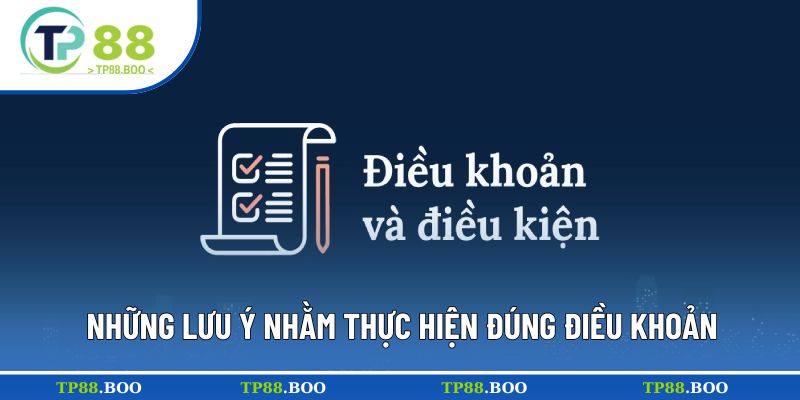 Vài chú ý khi thực hiện điều khoản